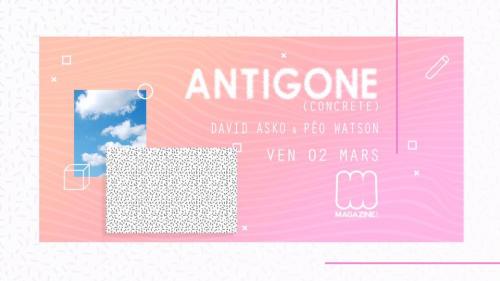 Antigone + David Asko + Péo Watson
