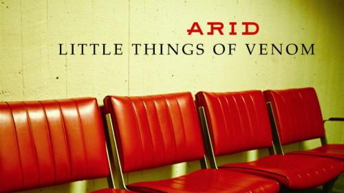 Arid plays Little Things of Venom