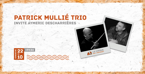 Patrick Mullié trio invite Aymeric Descharrières