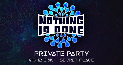 Nothing Is Done – Psytrance private party