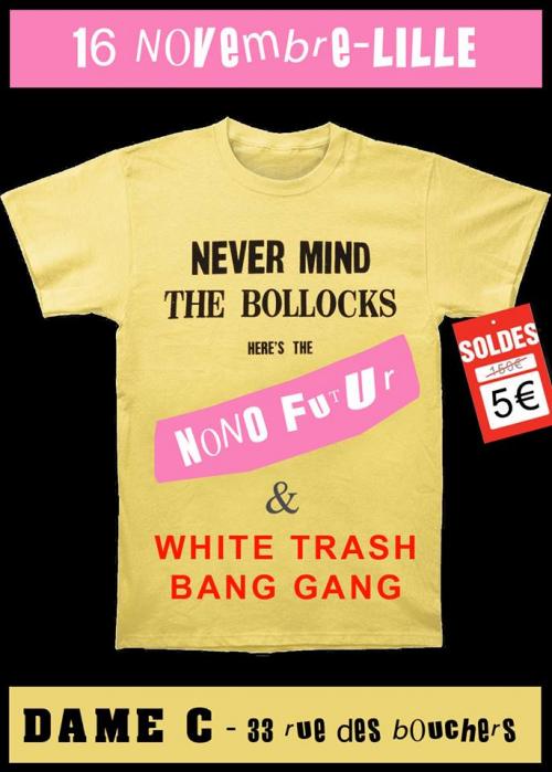 Nono Futur + White Trash Bang Gang