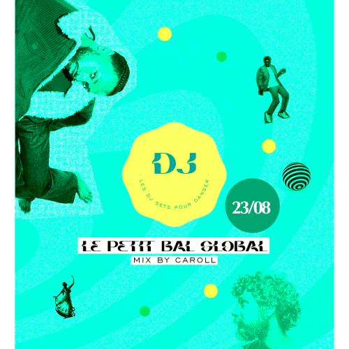 Le Petit Bal Global – Mix by Caroll