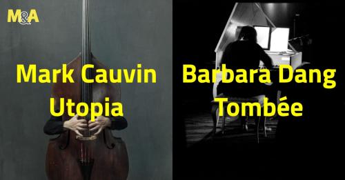 Barbara Dang – Tombée & Mark Cauvin – Utopia