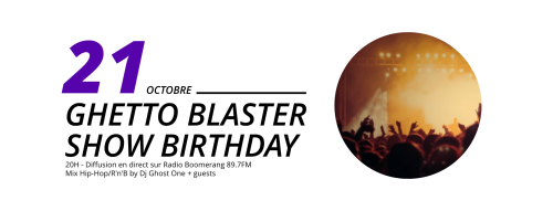 Le Ghetto Blaster Show birthday