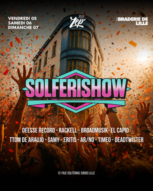 Braderie de Lille 2025 : Solferi Show (Zep Bar) & Open Air (Fridge Bar)