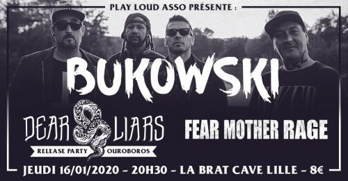 Bukowski + Dear Liars + Fear Mother Rage