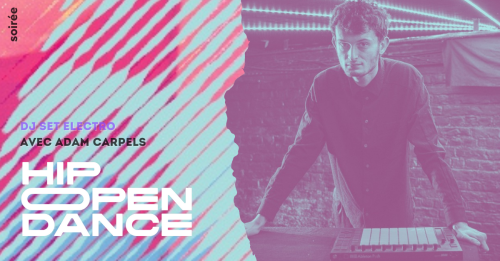Hip Open Dance – DJ set d’Adam Carpels