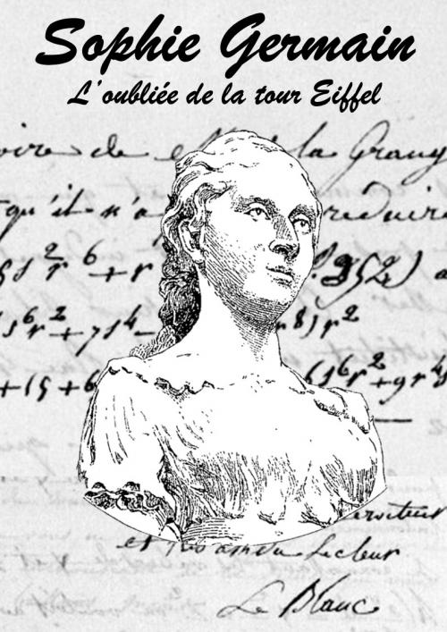 Sophie Germain – L’oubliée de la Tour Eiffel
