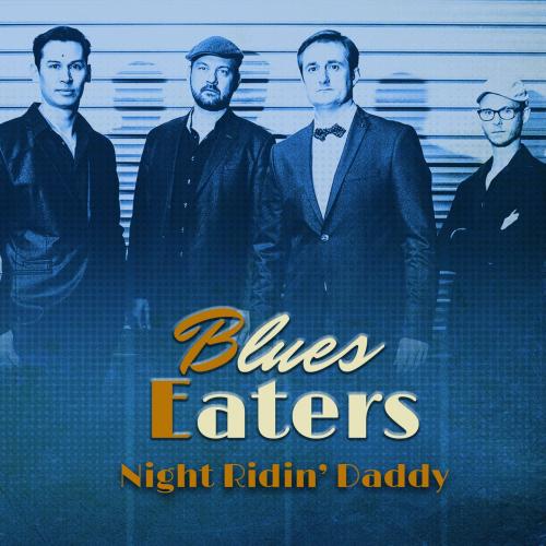 Blues Eaters – Night Ridin’ Daddy