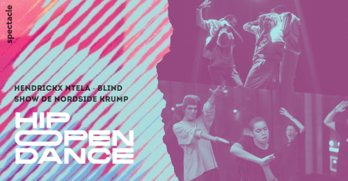 Hip Open Dance – « Blind » d’Hendrickx Ntela + show de Nordside Krump