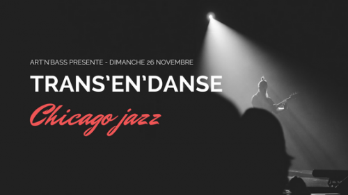 Trans’en’Danse – Chicago Jazz