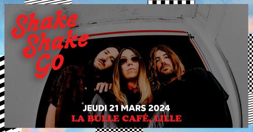 Shake Shake Go à la Bulle café de Lille