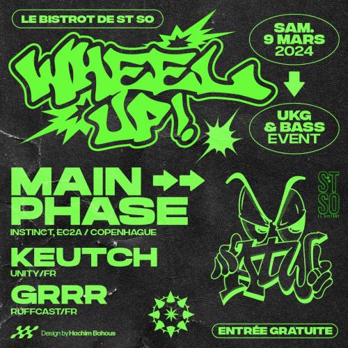 Wheel Up ! avec Main Phase + Dj Keutch + Grrr