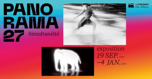 Vernissage Panorama 27 : Simultanéité