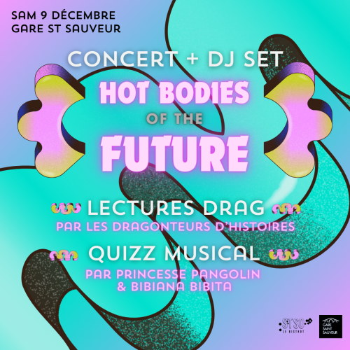 Hot Bodies of the Future + Lectures Drag + quizz musical à St So