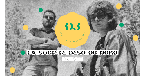 La Société Déso du Nord : Dj Set