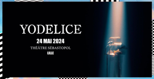 Yodelice au Théâtre Sébastopol