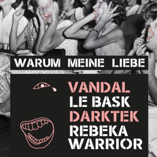 Warum Meine Liebe : Vandal + Le Bask + Dartek + Rebeka Warrior