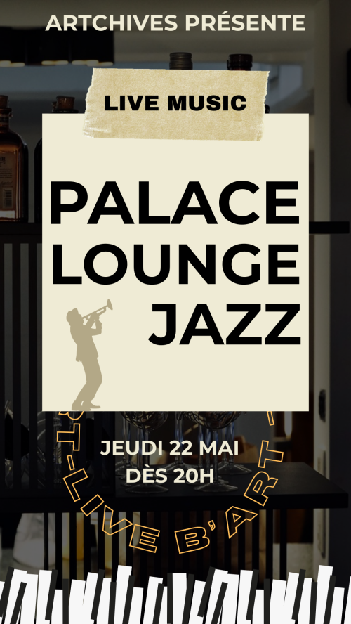 Live B’ART de Palace Lounge Jazz chez Artchives