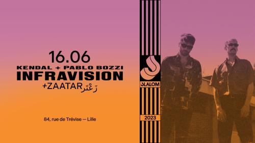 Infravision : Kendal + Pablo Bozzi + Zaatar