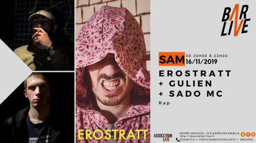 Erostratt + Gulien + Sado MC au Bar Live