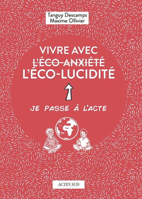 Vivre avec l’éco-lucidité par Tanguy Descamps et Maxime Ollivier
