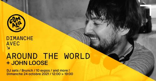 Dimanche avec Around The World & John Loose