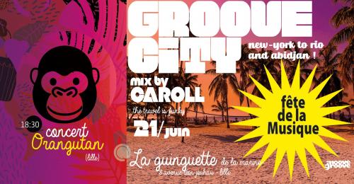 Groove City Mix by DJ Caroll à la Guinguette pour la Fête de la Musique