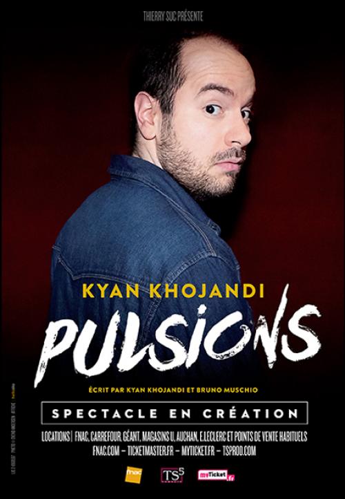 Kyan Khojandi – Pulsions