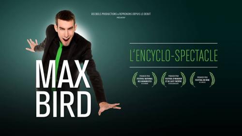 Max Bird : L’encyclo-Spectacle