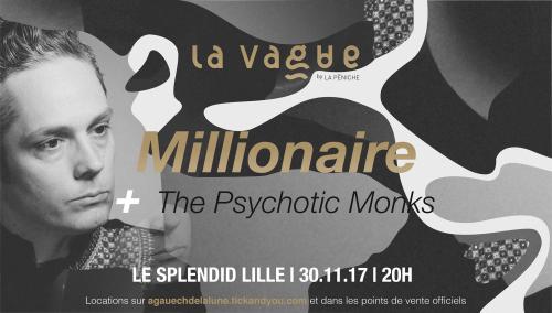 La Vague : Millionaire + The Psychotick Monks