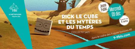 Rick le cube & les mystères du temps