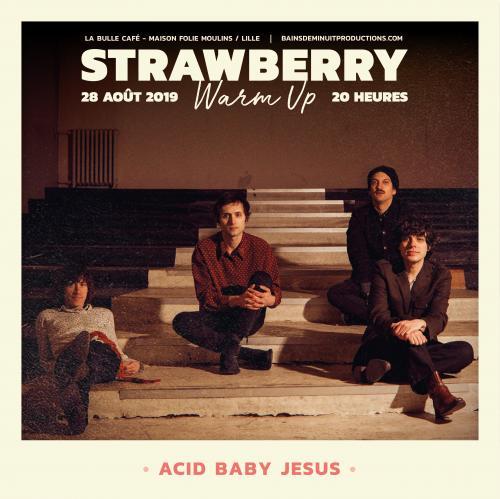 Strawberry Warm Up avec Acid Baby Jesus