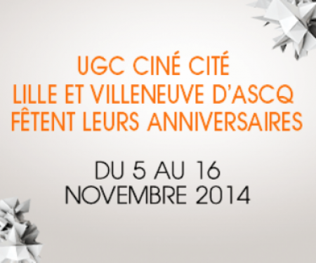 UGC Ciné cité Lille et Villeneuve d’Ascq fêtent leurs anniversaires !