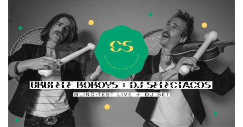 Ukulele Boboys + DJ Selectacos : Blind-test + DJ Set