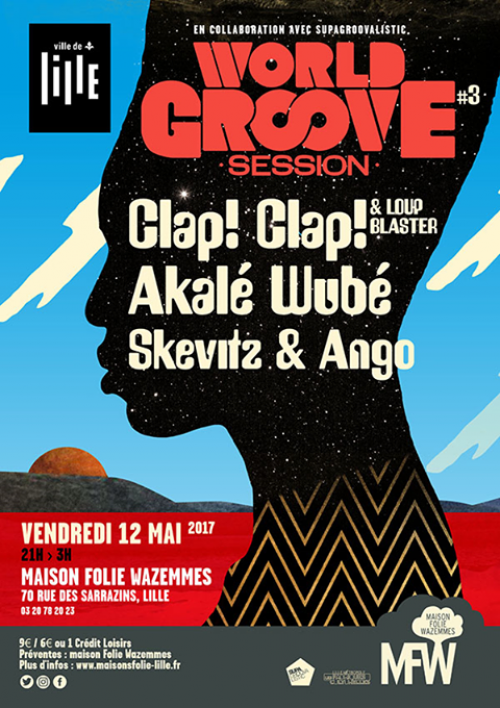 World groove session #3 : Akalé Wubé + Clap! Clap! + Supagroovalistic
